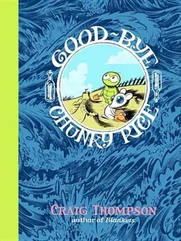 Good-Bye, Chunky Rice, Paperback/Craig Thompson