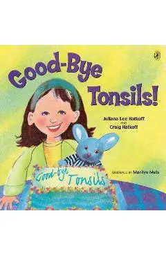 Good-Bye Tonsils! - Craig Hatkoff