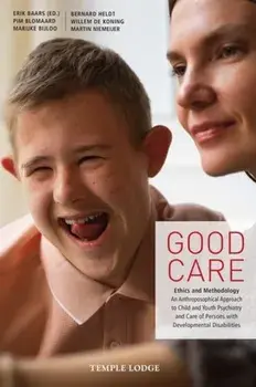 Good Care. Ethics and Methodology - An Anthroposophical Approach to Child- and Youth Psychiatry and Care of Persons with Developmental Disabilities, Paperback/***