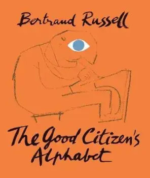 Good Citizen's Alphabet, Hardcover/Bertrand Russell