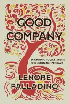 Good Company. Economic Policy after Shareholder Primacy, Paperback/Lenore Palladino