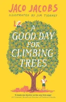 Good Day for Climbing Trees, Paperback/Jaco Jacobs