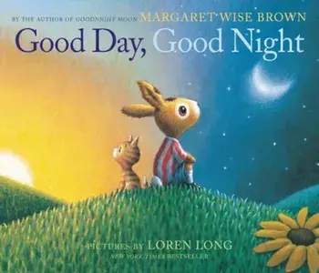 Good Day, Good Night, Hardcover/Margaret Wise Brown
