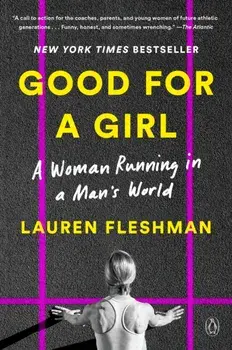 Good for a Girl. A Woman Running in a Man's World, Paperback/Lauren Fleshman