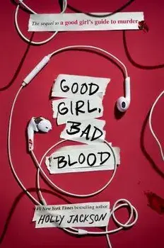 Good Girl, Bad Blood: The Sequel to a Good Girl's Guide to Murder, Hardcover/Holly Jackson