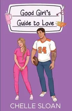 Good Girl's Guide to Love - Chelle Sloan