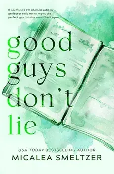 Good Guys Don't Lie - Special Edition, Paperback/Micalea Smeltzer