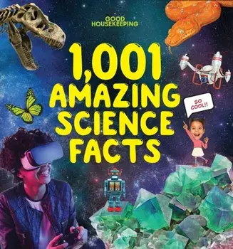 Good Housekeeping 1,001 Amazing Science Facts, Hardback/***