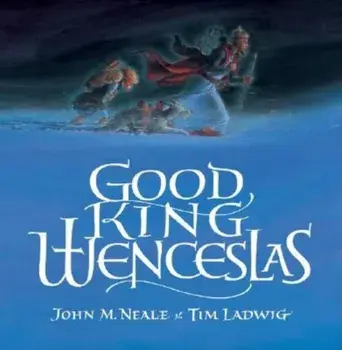 Good King Wenceslas, Hardcover/John M. Neale