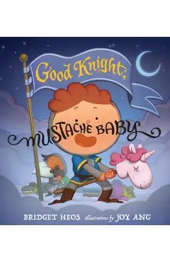 Good Knight, Mustache Baby - Bridget Heos