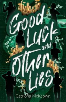 Good Luck and Other Lies, Paperback/Catriona McKeown