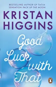 Good Luck with That/Kristan Higgins