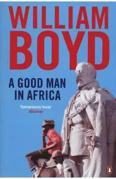 Good Man in Africa - William Boyd