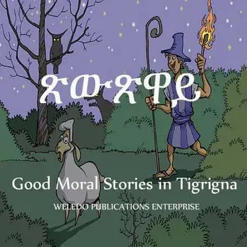 Good Moral Stories in Tigrigna, Paperback/Weledo Publications Enterprise