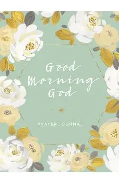 Good Morning God Prayer Journal - Compilation