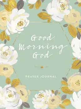 Good Morning God Prayer Journal, Paperback/Compilation