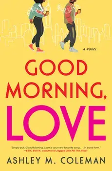 Good Morning, Love, Paperback/Ashley M. Coleman