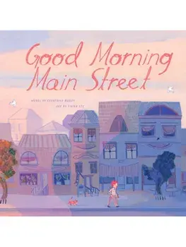 Good Morning Main Street, Hardback/Catherine Bailey