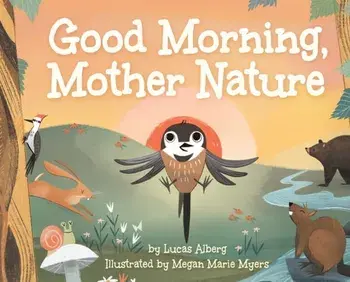 Good Morning, Mother Nature, Hardback/Lucas Alberg