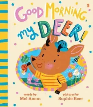 Good Morning, My Deer!, Paperback/Melanie Amon