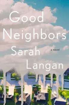 Good Neighbors, Hardcover/Sarah Langan