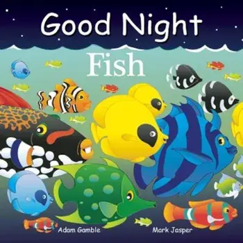 Good Night Fish, Hardcover/Adam Gamble
