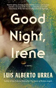 Good Night, Irene, Hardback/Luis Alberto Urrea