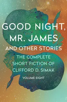 Good Night, Mr. James: And Other Stories, Paperback/Clifford D. Simak