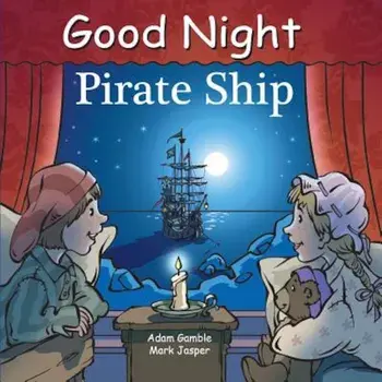 Good Night Pirate Ship, Hardcover/Adam Gamble