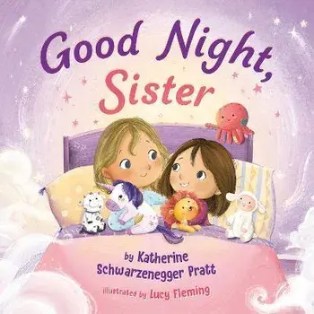 Good Night, Sister, Hardback/Katherine Schwarzenegger Pratt