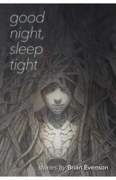 Good Night, Sleep Tight - Brian Evenson