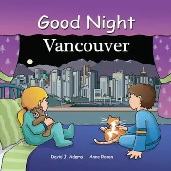 Good Night Vancouver, Hardcover/David J. Adams