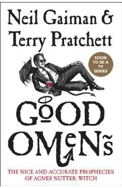 Good Omens: The Nice and Accurate Prophecies of Agnes Nutter, Witch - Neil Gaiman