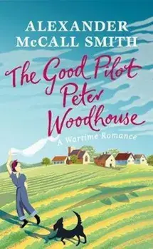 Good Pilot, Peter Wodehouse, Paperback/Alexander GoodMcCall Smith