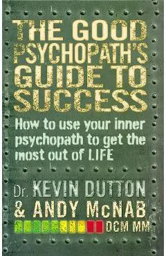 Good Psychopath's Guide to Success - Andy McNab