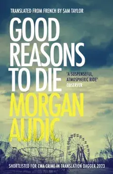 Good Reasons to Die, Paperback/Morgan Audic