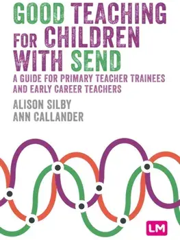 Good Teaching for Children with SEND. A guide for primary teacher trainees and early career teachers, Paperback/Ann Callander