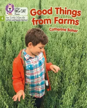 Good Things From Farms. Phase 4, Paperback/Catherine Baker