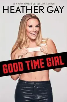 Good Time Girl, Hardback/Heather Gay