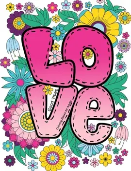 Good Vibes Coloring Books for Adults: Love Inspirational sayings coloring book, Motivational Quotes for Stress Relieving and Relaxation, Paperback/Violet Miranda
