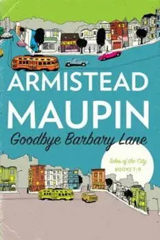 Goodbye Barbary Lane: 'Tales of the City' Books 7-9, Paperback/Armistead Maupin