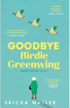 Goodbye Birdie Greenwing - Ericka Waller