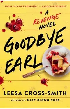 Goodbye Earl: A Revenge Novel - Leesa Cross-smith