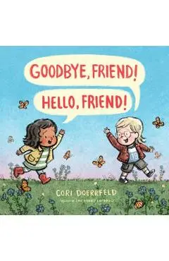 Goodbye, Friend! Hello, Friend! - Cori Doerrfeld