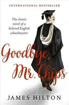 Goodbye, Mr. Chips, Paperback/James Hilton