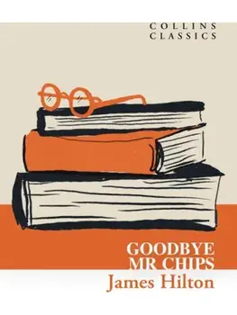 Goodbye, Mr. Chips, Paperback/James Hilton