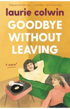 Goodbye Without Leaving - Laurie Colwin