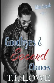 Goodbyes and Second Chances, Paperback/T. I. Lowe
