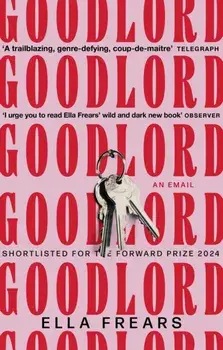 Goodlord: An Email. Shortlisted for the Forward Prize for Poetry 2024, Paperback/Ella Frears