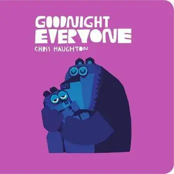 Goodnight Everyone, Board book/Chris Haughton